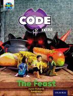 Project X CODE Extra: Turquoise Book Band, Oxford Level 7: Castle Kingdom: The Feast