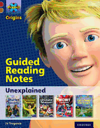 Project X Origins: Dark Red Book Band, Oxford Level 18: Unexplained: Guided Reading Notes