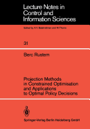 Projection Methods in Constrained Optimisation and Applications to Optimal Policy Decisions