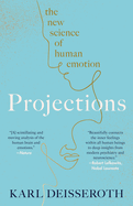 Projections: The New Science of Human Emotion