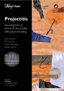 Projectitis: Spending Lots of Money and the Trouble with Project Bidding