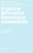 Projective Differential Geometry of Submanifolds: Volume 49
