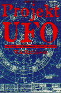 Projekt UFO: The Third Reich's Last Secret - Harbinson, W.A.