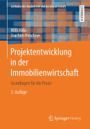 Projektentwicklung in Der Immobilienwirtschaft: Grundlagen Fur Die Praxis