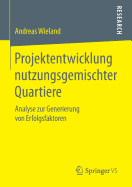 Projektentwicklung Nutzungsgemischter Quartiere: Analyse Zur Generierung Von Erfolgsfaktoren