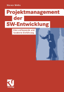 Projektmanagement Der SW-Entwicklung: Eine Umfassende Und Fundierte Einfuhrung