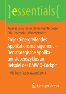 Projektubergreifendes Applikationsmanagement Der Strategische Applikationslebenszyklus Am Beispiel Des BMW Q-Cockpit: Hmd Best Paper Award 2014