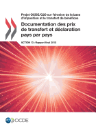 Projet OCDE/G20 sur l'érosion de la base d'imposition et le transfert de bénéfices Documentation des prix de transfert et déclaration pays par pays, Action 13 - Rapport final 2015