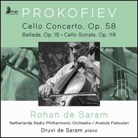 Prokofiev: Cello Concerto, Op. 58; Ballade, Op. 15; Cello Sonata, Op. 119 - Druvi De Saram (piano); Rohan de Saram (cello); Netherlands Radio Philharmonic Orchestra; Anatole Fistoulari (conductor)