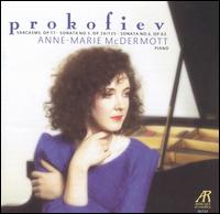 Prokofiev: Sarcasms Op 17; Sonata No. 5 Op 38/135; Sonata No. 6 Op 82 - Anne-Marie McDermott (piano)