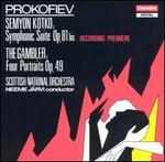 Prokofiev: Semyon Kotko, Symphonic Suite, Op. 81 bis; The Gambler, Four Portraits, Op. 49