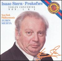 Prokofiev: Violin Concertos Nos. 1 & 2 - Isaac Stern (violin); New York Philharmonic; Zubin Mehta (conductor)