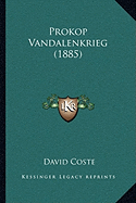 Prokop Vandalenkrieg (1885)