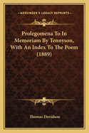 Prolegomena to in Memoriam by Tennyson, with an Index to the Poem (1889)