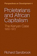 Proletarians and African Capitalism: The Kenya Case, 1960-1972