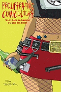Proliferating Comiculture: Art, Rants, and Commentary of a Comic Book Upstart