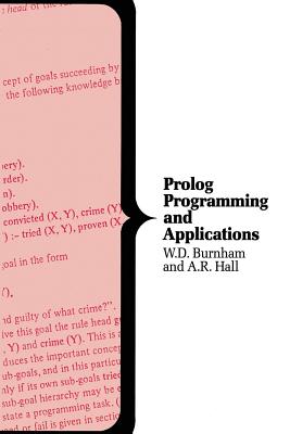 PROLOG: Programming and Applications - Burnham, W., and Hall, Alex