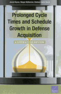 Prolonged Cycle Times and Schedule Growth in Defense Acquisition: A Literature Review