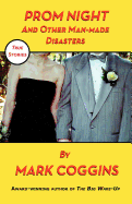 Prom Night and Other Man-Made Disasters