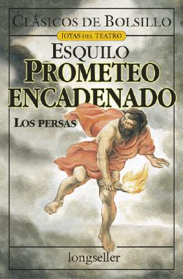 Prometeo Encadenado - Los Persas - Esquilo