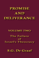 Promise and Deliverance: Failure of Israel's Theocracy v. 2
