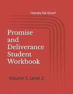 Promise and Deliverance Student Workbook: Volume 3, Level 2