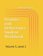 Promise and Deliverance Student Workbook: Volume 5, Level 1