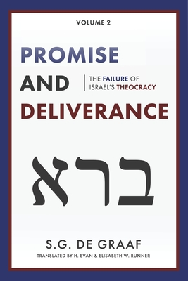 Promise and Deliverance: The Failure of Israel's Theocracy - De Graaf, S G, and Runner, H Evan (Translated by), and Runner, Elisabeth W (Translated by)