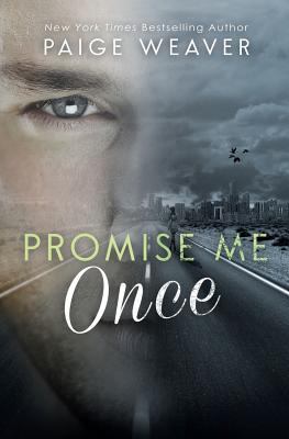 Promise Me Once - Weaver, Paige
