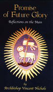 Promise of Future Glory: Reflections on the Mass
