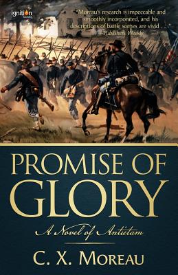Promise of Glory: A Novel of Antietam - Moreau, C X