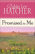 Promised to Me - Hatcher, Robin Lee