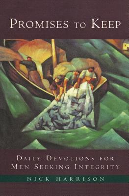 Promises to Keep: Daily Devotions for Men of Integrity - Harrison, Nick