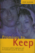 Promises to Keep: One Woman's Medical Nightmare and Her Husband's Search for the Truth