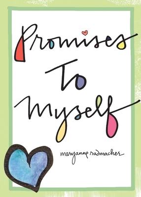 Promises to Myself: (Gift for Women) - Radmacher, Mary Anne