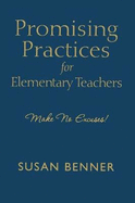 Promising Practices for Elementary Teachers: Make No Excuses!