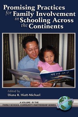 Promising Practices for Family Involvement in Schooling Across the Continents (PB) - Hiatt-Michael, Diana B (Editor)