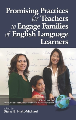 Promising Practices for Teachers to Engage Families of English Language Learners - Hiatt-Michael, Diana B (Editor)
