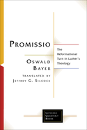 Promissio: The Reformational Turn in Luther's Theology