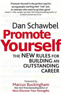 Promote Yourself: The New Rules for Building an Outstanding Career