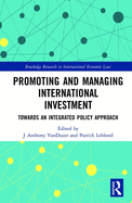 Promoting and Managing International Investment: Towards an Integrated Policy Approach