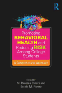 Promoting Behavioral Health and Reducing Risk among College Students: A Comprehensive Approach