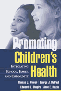 Promoting Children's Health: Integrating School, Family, and Community