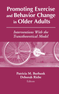 Promoting Exercise and Behavior Change in Older Adults: Interventions with the Transtheoretical Model