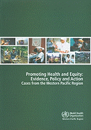 Promoting Health and Equity: Evidence, Policy and Action