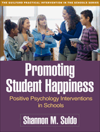 Promoting Student Happiness: Positive Psychology Interventions in Schools