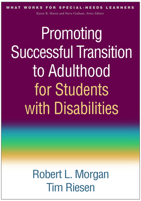 Promoting Successful Transition to Adulthood for Students with Disabilities - Morgan, Robert L, PhD, and Riesen, Tim, PhD