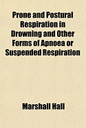 Prone and Postural Respiration in Drowning and Other Forms of Apnoea or Suspended