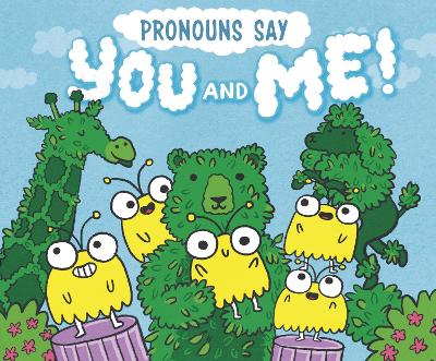 Pronouns Say "You and Me!" - Dahl, Michael