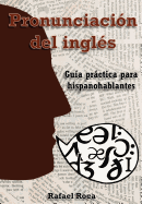 Pronunciacion del Ingles: Guia Practica Para Hispanohablantes